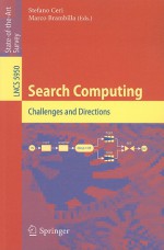 Search Computing: Challenges And Directions (Lecture Notes In Computer Science / Information Systems And Applications, Incl. Internet/Web, And Hci) - Stefano Ceri, Marco Brambilla