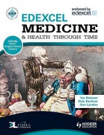 Medicine & Health Through Time: Edexcel (Dynamic Learning) - Ian Dawson, Dale Banham, Dan Lyndon, Neil Watkin