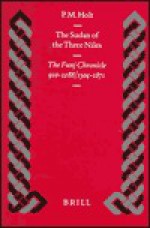 The Sudan of the Three Niles: The Funj Chronicle 910-1288/1504-1871 - P.M. Holt