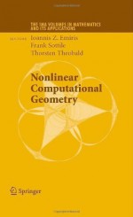 Nonlinear Computational Geometry (The IMA Volumes in Mathematics and its Applications) - Ioannis Z. Emiris, Frank Sottile, Thorsten Theobald