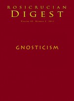 Gnosticism: Digest (Rosicrucian Order AMORC Kindle Editions) - Christian Bernard, Richard Smoley, Karen L. King, Marvin Meyer, Bill Anderson, Helene Bernard, Rosicrucian Order AMORC