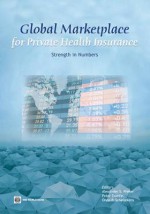 Global Marketplace for Private Health Insurance - Alexander S. Preker