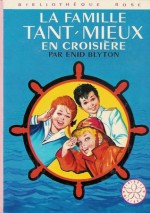 La famille Tant-Mieux en croisière - Enid Blyton, Jacques Fromont