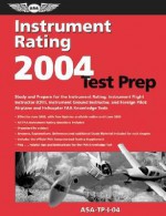 Instrument Rating Test Prep 2004: Study and Prepare for the Instrument Rating, Instrument Flight Instrucor (CF11), Instrument Ground Instructor, and Foreign Pilot: Airplane and Helicopter FAA Knowledge Tests - Aviation Supplies and Academics, Federal Aviation Administration