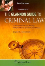 Glannon Guide To Criminal Law (Glannon Guides) - Laurie L. Levenson