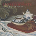 At Home with the Impressionists: Masterpieces of French Still-Life Painting - Eliza Rathbone