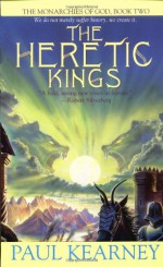 The Heretic Kings - Paul Kearney