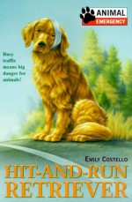 Hit-and-Run Retriever - Emily Costello, Larry Day