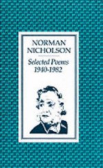 Selected Poems, 1940-1982 - Norman Nicholson