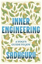 Inner Engineering: A Yogi's Guide to Joy - Sadhguru