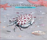 About Crustaceans: A Guide for Children - Cathryn Sill, John Sill