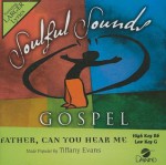 Father Can You Hear Me [Accompaniment/Performance Track] (Soulful Sounds Gospel) - Tiffany Evans