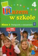 Razem w szkole 2 Podręcznik z ćwiczeniami część 4 - Jolanta Brzózka, Glinka Katarzyna, Harmak Katarzyna, Izbińska Kamila, Jasiocha Anna, Wiesław Went