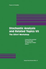 Stochastic Analysis and Related Topics VII: Proceedings of the Seventh Silivri Workshop - Laurent Decreusefond, Bernt Øksendal, Ali S Ustunel