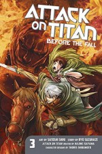 Attack on Titan: Before the Fall, Vol. 3 - Hajime Isayama, Satoshi Shiki, Ryou Suzukaze