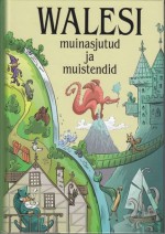 Walesi muinasjutud ja muistendid - Joonas Sildre, Aulis-Leif Erikson