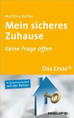 Mein sicheres Zuhause: Keine Frage offen (ARD Buffet bei Haufe) (German Edition) - Matthias Nöllke