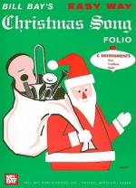 Easy Way Christmas Song Folio C Instruments Edition - Bill Bay