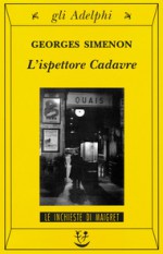 L'ispettore Cadavre - Georges Simenon, Fabrizio Ascari