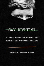 Say Nothing - Patrick Radden Keefe