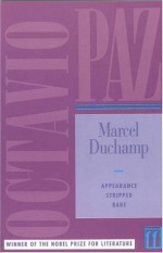 Marcel Duchamp: Appearance Stripped Bare - Octavio Paz, Rachael Phillips, Donald Gardner