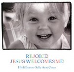 Rejoice! Jesus Welcomes Me: Walking with God II - Sally Anne Conan