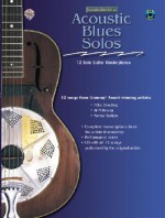 Acoustic Solo Series: Acoustic Blues Solos, 12 Solo Guitar Masterpieces (Acoustic Masterclass) - Kenny Sultan, Mike Dowling, Al Petteway