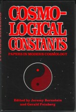 Cosmological Constants: Papers In Modern Cosmology - Jeremy Bernstein, Gerald Feinberg