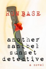 Another Sanibel Sunset Detective - Ron Base