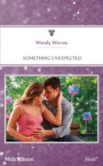 Mills & Boon : Something Unexpected (Home Sweet Honeyford) - Wendy Warren