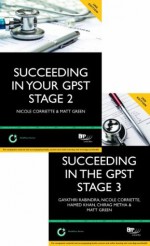 Succeeding in Your Gpst Application Bundle Pack: Succeeding in Your GP St Stage 2 Situational Judgement Tests (Sjt): Stage 2 Selection; Succeeding in the GP St Stage 3 Selection Centre: Practice Scenarios for Gpst - Matt Green