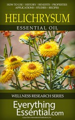 Helichrysum Essential Oil: Uses, Studies, Benefits, Applications & Recipes (Wellness Research Series Book 9) - George Shepherd