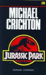 Taman Jurassic (Jurassic Park) - Michael Crichton, Hendarto Setiadi