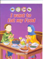 I Want to Eat My Food - Darussalam, Shazia Nazlee