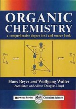 Organic Chemistry: A Comprehensive Degree Text and Source Book - Hans Beyer, Wolfgang Walter, Douglas Lloyd