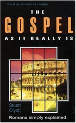 The Gospel as it Really is: Romans simply explained (Welwyn Commentary) - Stuart Olyott