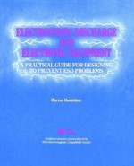 Electrostatic Discharge and Electronic Equipment: A Practical Guide for Designing to Prevent Esd Problems - Warren Boxleitner, Institute of Electrical and Electronics Engineers, Inc.