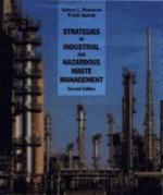 Strategies of Industrial and Hazardous Waste Management (Environmental Engineering Series (New York, N.Y.).) - Nelson L. Nemerow, Franklin J. Agardy