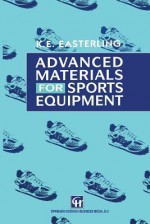 Advanced Materials for Sports Equipment - Kenneth E. Easterling, E. a. Easterling