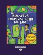 The Behavior Survival Guide for Kids: How to Make Good Choices and Stay out of Trouble - McIntyre