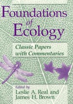 Foundations of Ecology: Classic Papers with Commentaries - Leslie A. Real, Leslie A. Real