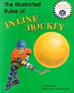 The Illustrated Rules of In-Line Hockey - Terry Mayo, Ned Butterfield