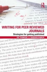 Writing for Peer Reviewed Journals: Strategies for getting published - Patricia Thomson, Barbara Kamler