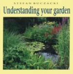 Understanding Your Garden - Stefan Buczacki