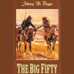 The Big Fifty - Johnny D. Boggs, Lloyd James, Inc. Blackstone Audio