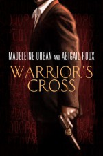 Warrior's Cross - Madeleine Urban