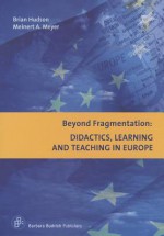 Beyond Fragmentation: Didactics, Learning and Teaching in Europe - Brian Hudson, Meinert A. Meyer