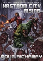 Hastrom City Rising (The Adventures of Letho Ferron Book 2) - Doug Rickaway