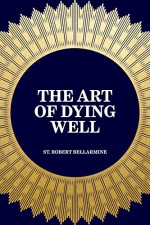 The Art of Dying Well - St. Robert Bellarmine