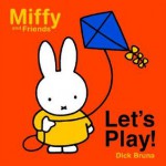 Let's Play! - Dick Bruna